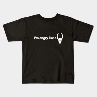 I'm angry like a bull - fun quote Kids T-Shirt